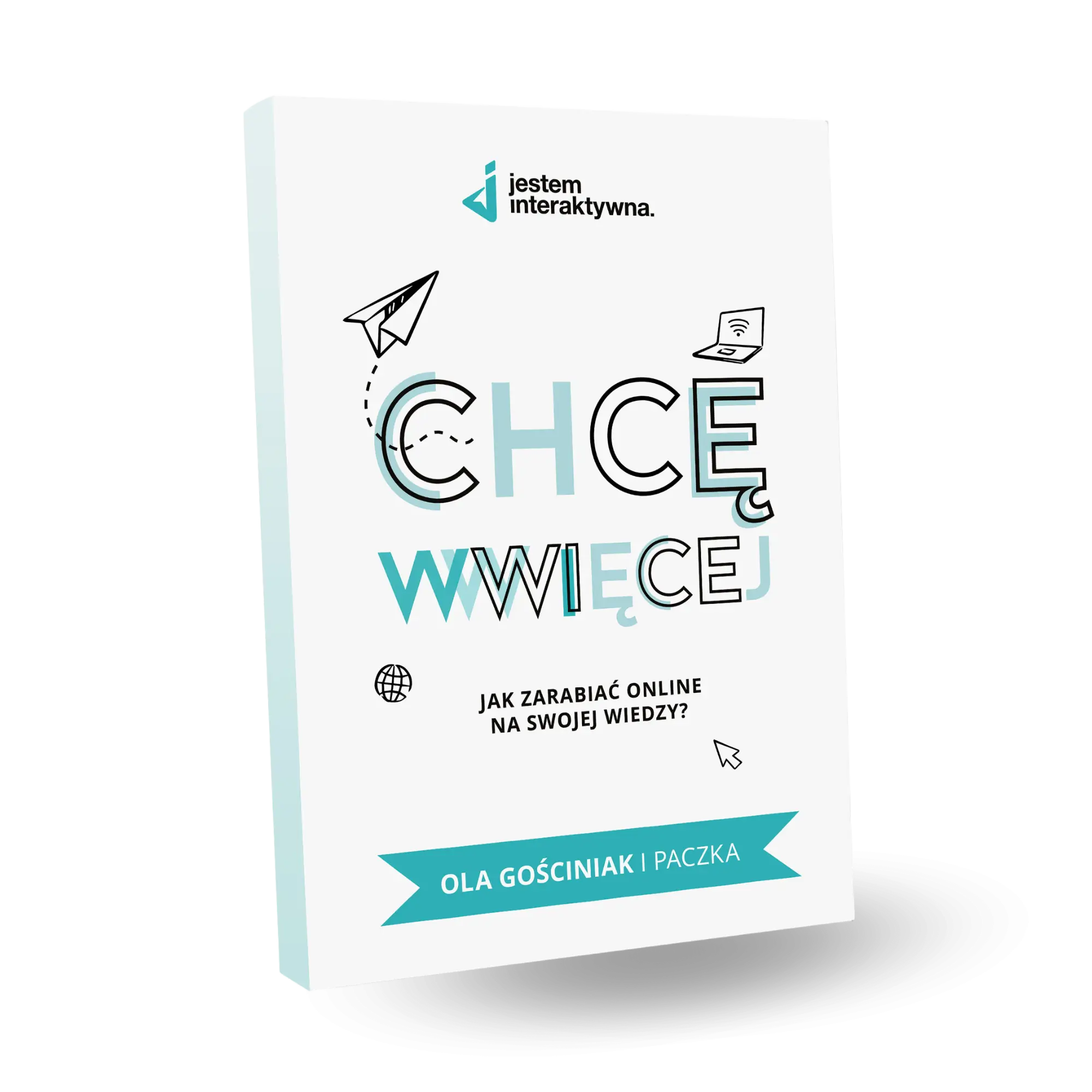 ksiazka-chce-wwwiecej-infoblogerka-jak-zarabiac-online-na-wiedzy-ola-gosciniak